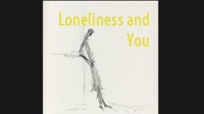 White square with pencil sketch of female figure leaning against wall with the words "Loneliness and You" in yellow letters.